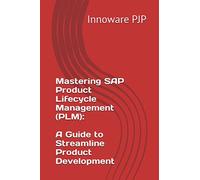 Mastering SAP Product Lifecycle Management (PLM): A Guide to Streamline Product Development
