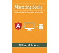Mastering Scully: Efficient Static Site Generation with Angular