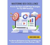 Mastering SEO Excellence: Proven On-Page and Off-Page Strategies for Top SERP Rankings: On-Page and Off-Page Tips, Tricks, and Guidelines for Better Rankings in SERPs
