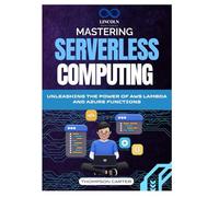 Mastering Serverless Computing: Unleashing the Power of AWS Lambda and Azure Functions
