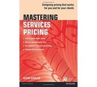 Mastering Services Pricing: Designing Pricing That Works for You and for Your Clients - [Version Originale] Inconnu (Auteur)