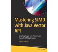 Mastering SIMD with Java Vector API: Unlocking Single-Core Performance Through SIMD Optimization