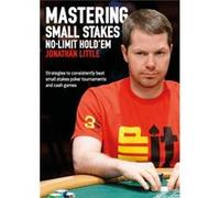 Mastering Small Stakes NoLimit Holdem by Jonathan Little Inconnu (Auteur)