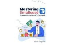 Mastering Smallcase: The Modern Investor's Playbook Paperback By Sachin Korgaonkar