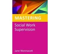 Mastering Social Work Supervision
