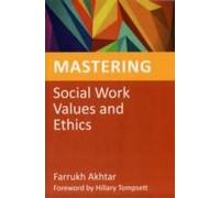 Mastering Social Work Values And Ethics