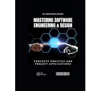 Mastering software engineering & design: Concepts practice and project applications