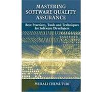 Mastering Software Quality Assurance: Best Practices, Tools And Techniques For Software Developers