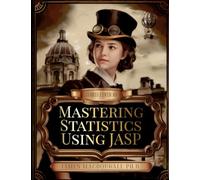 Mastering Statistics Using JASP