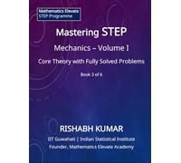 Mastering STEP Mathematics: Mathematical Mechanics - Volume I: Foundations of Motion and Newtonian Mechanics for STEP Preparation