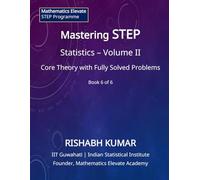 Mastering STEP Mathematics: Probability & Statistics - Volume II: Continuous Models, Limit Laws, and Advanced Techniques for STEP II & III