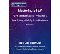 Mastering STEP Mathematics: Pure Mathematics - Volume II: Advanced Structures and Advanced Problem-Solving