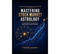 Mastering Stock Market Astrology: A Reader-Friendly Guide to Market Timing Through Astrology