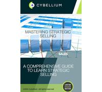 Mastering Strategic Selling: A Comprehensive Guide to Learn Strategic Selling