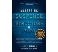 Mastering Suspense Structure and Plot by Jane Cleland Jane Cleland, (Auteur)