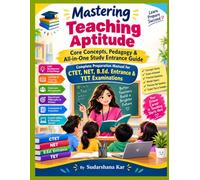 Mastering Teaching Aptitude: Core Concepts, Pedagogy & All-in-One Study Entrance Guide | Complete Preparation Manual for CTET, NET, B.Ed. Entrance & TET Examinations