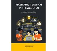 MASTERING TERMINAL IN THE AGE OF AI: A Guide to Command Line