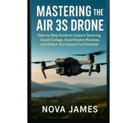 Mastering the Air 3S Drone: Step-by-Step Guide to Capture Stunning Aerial Footage, Avoid Rookie Mistakes, and Unlock Your Drone’s Full Potential
