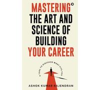Mastering the Art and Science of Building Your Career: A Tool to Discover What Fits You