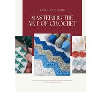 Mastering the Art of Crochet: The Ultimate Guide to Catherine Wheel and Bavarian Crochet Stitches Book