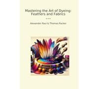 Mastering the Art of Dyeing: Feathers and Fabrics