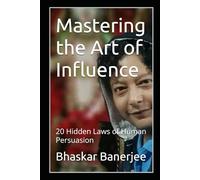 Mastering the Art of Influence: 20 Hidden Laws of Human Persuasion