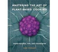 Mastering the Art of PlantBased Cooking - Joe Yonan - PotterTen SpeedHarmonyRodale - Livre en Anglais - Hardback Joe YonanJoe Yonan (Auteur)