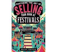 Mastering the Art of Selling Your Book at Festivals: An Author's Guide