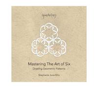 Mastering The Art Of Six: Drawing Geometric Patterns