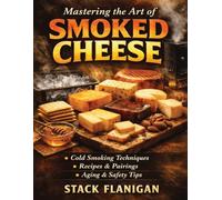 Mastering the art of smoked cheese: cold smoking techniques, recipes and pairing, Aging & safety tips
