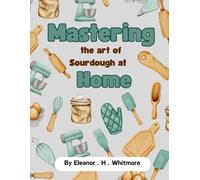 Mastering the art of Sourdough at home