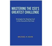 Mastering The Ceo's Greatest Challenge