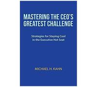 Mastering The Ceo's Greatest Challenge