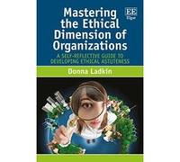 Mastering the Ethical Dimension of Organizations: A Self-reflective Guide to Developing Ethical Astuteness - [Livre en VO] Donna Ladkin (Auteur)