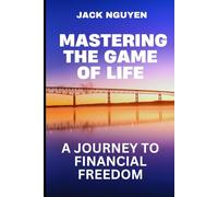 Mastering the Game of Life: A Journey to Financial Freedom