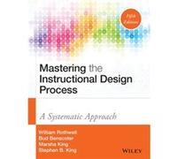 Mastering the Instructional Design Process by Stephen B. King Stephen B. King (Auteur)