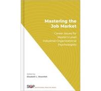 Mastering the Job Market - Shoenfelt Elizabeth L. University Distinguished Professor University Distinguished Professor Western Kentucky University - Oxfo Shoenfelt Elizabeth L. University Distinguish