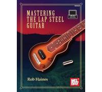 Mastering the Lap Steel Guitar by Rob Haines [Paperback] NEUF