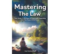 Mastering the Law: Your Guide To 99 Days Of Aligning & Expanding With The Power Of All Power