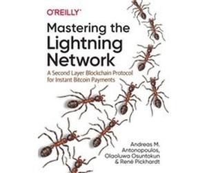 Mastering the Lightning Network by Olaoluwa Osuntokun Olaoluwa Osuntokun (Auteur)