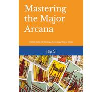 Mastering the Major Arcana: A Holistic Guide with Astrology, Numerology, Chakras & Vastu