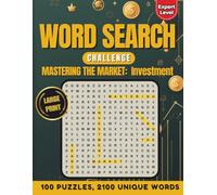 Mastering the Market: Investment Word Search: 100 Challenging Puzzles & 2100 Words | Large Print Word Finds for Adults and Seniors