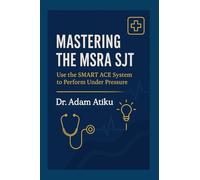 MASTERING THE MSRA SJT: Use The Smart-Ace System to Perform Under Pressure