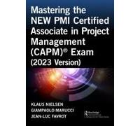 Mastering The New Pmi Certified Associate In Project Management (Capm)® Exam (2023 Version)