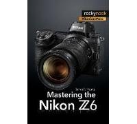 Mastering The Nikon Z6
