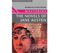Mastering the Novels of Jane Austen, Palgrave Master Series Richard Gill, Susan Gregory (Auteur)