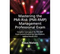 Mastering The Pmi Risk Management Professional (Pmi-Rmp) Exam