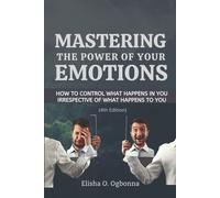 Mastering The Power Of Your Emotions
