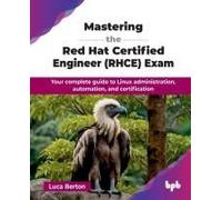 Mastering The Red Hat Certified Engineer (Rhce) Exam