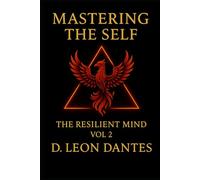 Mastering The Self: The Resilient Mind Vol. 2